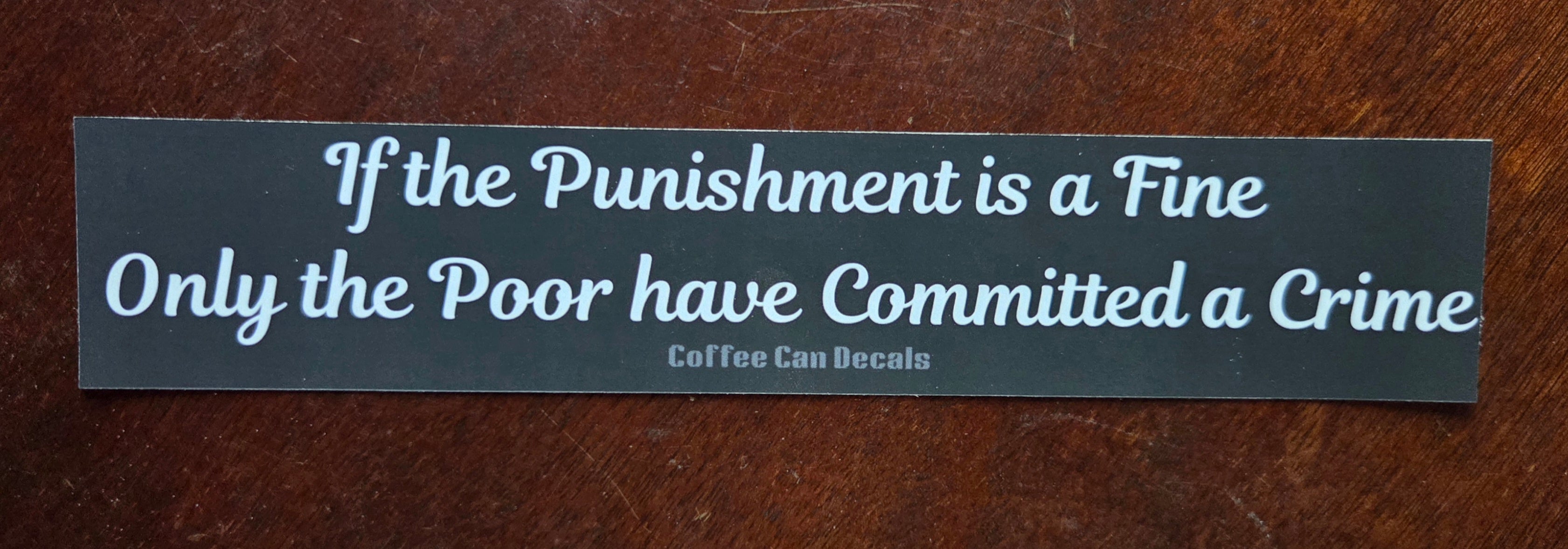 If the Punishment is a Crime Bumper Sticker